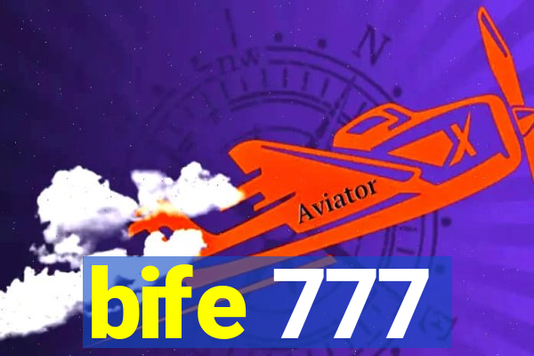 bife 777